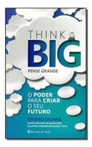 Think Big - Pense Grande
