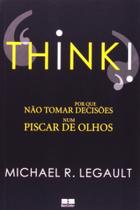 Think!: Por Que Não Tomar Decisões Num Piscar De Olhos - BEST SELLER Think!: Por Que Não Tomar Decisões Num Piscar De Olhos - BEST SELLER