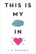 This Is My Brain In Love This Is My Brain In Love