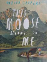 This Moose Belongs To Me
