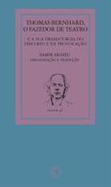 Thomas Bernhard: O Fazedor de Teatro