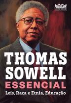 Thomas Sowell Essencial - Vol. 2 - Leis, Raça e Etnia, Educação Thomas Sowell Essencial - Vol. 2 - Leis, Raça e Etnia, Educação