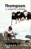 Thompson o Viajante Solitário - ALL PRINT EDITORA