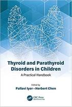 Thyroid and parathyroid disorders in children - Taylor And Francis Group Llc