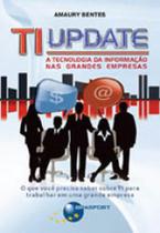 Ti update - a tecnologia da informaçao nas grandes empresas - BRASPORT Ti update - a tecnologia da informaçao nas grandes empresas - BRASPORT