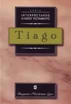 Tiago - Interpretando O Novo Testamento - Cultura Cristã