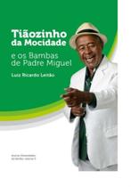 Tiãozinho da Mocidade e os Bambas de Padre Miguel - MORULA EDITORA
