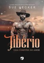 TIBÉRIO - Uma comitiva do amor - Sue Hecker