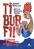 Tiburfi! - o Album de Poesias do Tiburcio - EDIT E DISTR. DE LIVROS SUINAR