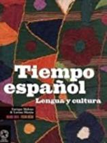 Tiempo Espanol - Lengua Y Cultura Tiempo Espanol - Lengua Y Cultura