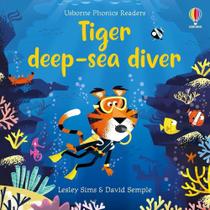 Tiger Deep-Sea Diver - Usborne Phonics Readers Tiger Deep-Sea Diver - Usborne Phonics Readers