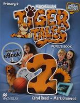 Tiger tales student s book pack with e-book-2 - MACMILLAN Tiger tales student s book pack with e-book-2 - MACMILLAN
