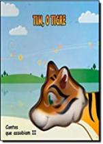 Tim, o Tigre - Coleção Contos que Assobiam II Capa Comum Tim, o Tigre - Coleção Contos que Assobiam II Capa Comum