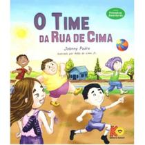 Time da rua de cima, o - Editora Cassol