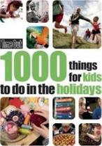 Time Out 1000 Things For Kids To do In The Holidays