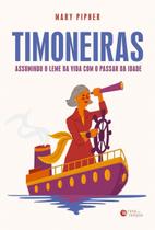 Timoneiras: Assumindo o Leme da Vida Com o Passar da idade