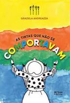 Tintas Que Não Se Comportavam, As - ARTES E OFICIOS Tintas Que Não Se Comportavam, As - ARTES E OFICIOS