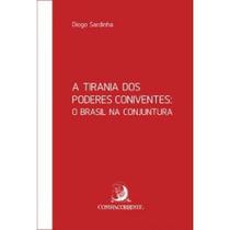 Tirania dos Poderes Coniventes, A - O Brasil na Conjuntura