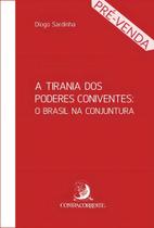 Tirania dos Poderes Coniventes, A - O Brasil na Conjuntura Sortido