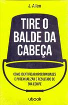 Tire o balde da cabeca! - UBOOK Tire o balde da cabeca! - UBOOK