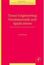 Tissue engineering: fundamentals and applications - APR - ACADEMIC PRESS (ELSEVIER)