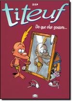 Titeuf: Do que Elas Gostam... - VERGARA & RIBA Titeuf: Do que Elas Gostam... - VERGARA & RIBA