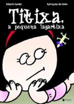 Titixa, a Pequena Lagartixa Titixa, a Pequena Lagartixa