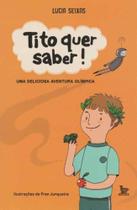 Tito Quer Saber - uma Deliciosa Aventura Olímpica - MATRIX Tito Quer Saber - uma Deliciosa Aventura Olímpica - MATRIX
