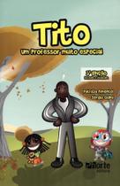 Tito - Um Professor Muito Especial - 3ª Ed. - Phorte Tito - Um Professor Muito Especial - 3ª Ed. - Phorte