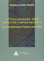 Titularidade Dos Direitos Fundamentais Na Constituicao - Livraria do Advogado Titularidade Dos Direitos Fundamentais Na Constituicao - Livraria do Advogado