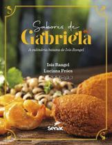 Título: Sabores de Gabriela: A Culinária Baiana de Isis Rangel - SENAC EDITORA