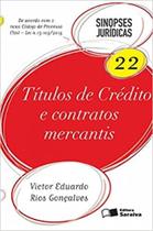 Títulos de Crédito e Contratos Mercantis - Coleção Sinopses Jurídicas - Vol.22