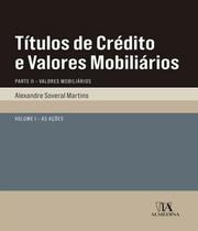 Títulos de crédito e valores mobiliários: parte II - valores mobiliários - As ações - Almedina Brasil