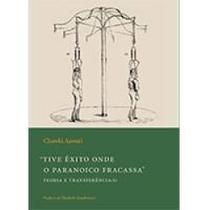 ''Tive êxito onde o paranoico fracassa'' Teoria e Transferência (s)