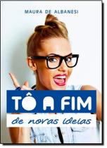 Tô Afim de Novas Idéias Tô Afim de Novas Idéias