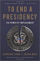 To End a Presidency: The Power of Impeachment