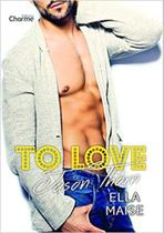 To Love Jason Thorn - CHARME To Love Jason Thorn - CHARME