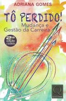 Tô Perdido!: Mudança e Gestão da Carreira - Qualitymark