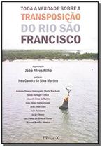 Toda A Verdade Sobre A Transposicao Do Rio Sao Fra - MAUAD