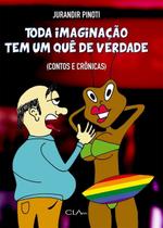 Toda Imaginação Tem Um Quê De Verdade - Contos E Crônicas Sortido