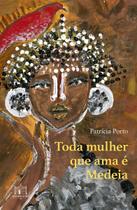 Toda Mulher Que Ama é Medeia Toda Mulher Que Ama é Medeia