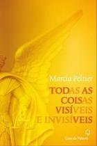 Todas As Coisas Visíveis e Invisíveis