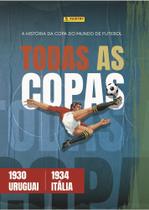 Todas as copas: uruguai 1930 - italia 1934 Todas as copas: uruguai 1930 - italia 1934