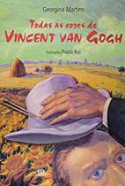 Todas as cores de vincent van gogh - Atica
