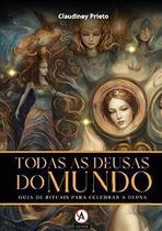 Todas As Deusas Do Mundo - ARDANE EDITORA