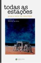 Todas as estaçoes - prosa e verso da maturidade - PEIROPOLIS
