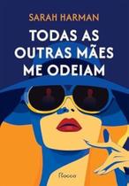 Todas as outras mães me odeiam Todas as outras mães me odeiam