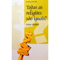 Todas as religioes sao iguais, brian maiden - abu editora Todas as religioes sao iguais, brian maiden - abu editora