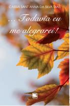 ... Todavia Eu Me Alegrarei! - Scortecci Editora