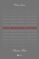 Todo Amor Deixa Vestígio _ Crônicas Versos - Viseu